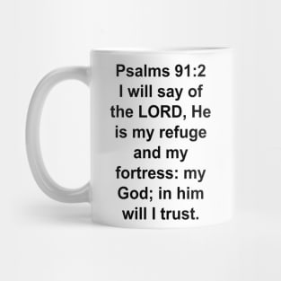 Psalms 91:2  King James Version (KJV) Bible Verse Typography Mug